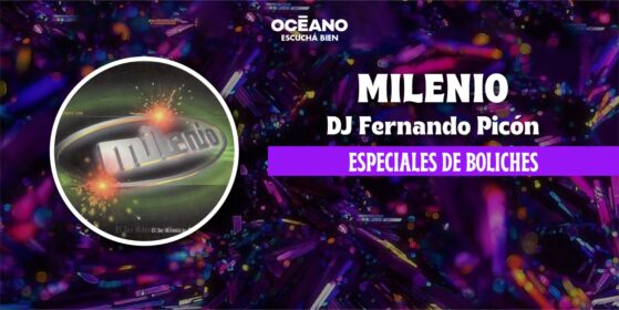 Especiales Boliches 19/08: Milenio – Fernando Picón