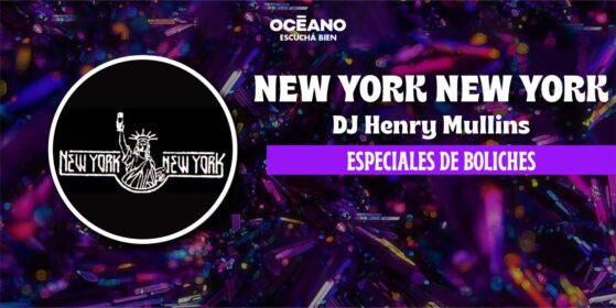 Especiales Boliches 21/08: New York New York – Henry Mullins